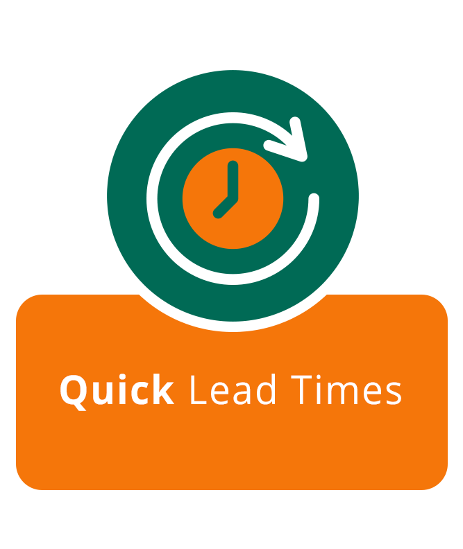 Quick Lead Times